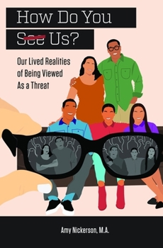 Paperback How Do You See Us? Our Lived Realities of Being Viewed As a Threat Book