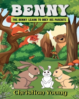 Paperback Benny the Bunny Learns to Listen to His Parents Book