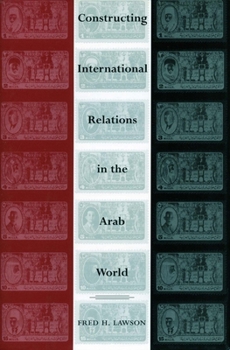 Hardcover Constructing International Relations in the Arab World Book