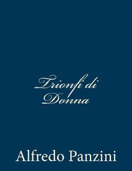 Paperback Trionfi di Donna [Italian] Book