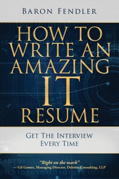 Paperback How to Write an Amazing IT Resume: Get the Interview Every Time Book