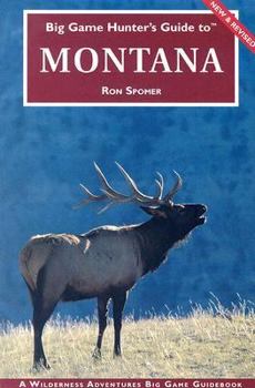 Paperback Big Game Hunter's Guide to Montana (Big Game Hunting Guide Series) (Big Game Hunting Guide Series) Book
