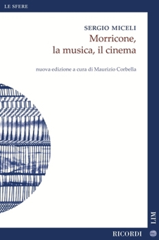 Paperback Sergio Miceli: Morricone, La Musica, Il Cinema (Morricone, Music, Cinema) New Edition Edited by M. Corbella Book