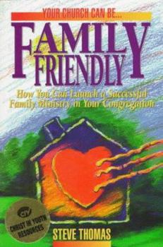 Paperback Family Friendly: How to Launch a Successful Family Ministry in Your Congregation Book