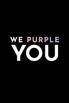 Paperback We Purple You: Blank Lined Journal Book