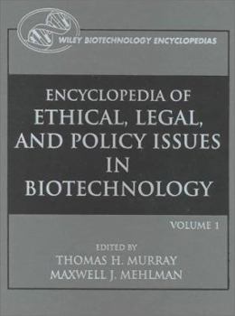 Hardcover Encyclopedia of Ethical, Legal and Policy Issues in Biotechnology Book