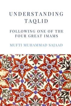 Paperback Understanding Taqlid: Following one of the four Great Imams Book