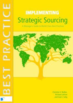 Paperback Implementing Strategic Sourcing: A Manager's Guide to World Class Best Practices Book