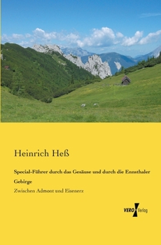 Paperback Special-Führer durch das Gesäuse und durch die Ennsthaler Gebirge: Zwischen Admont und Eisenerz [German] Book