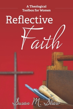 Paperback Reflective Faith: A Theological Toolbox for Women Book