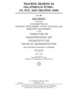 Paperback Tracking hearing #2: GSA stimulus funds: up, out, and creating jobs Book