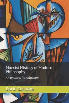 Paperback Marxist History of Modern Philosophy: An unusual introduction Book