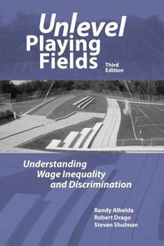 Paperback Unlevel Playing Fields: Understanding Wage Inequality and Discrimination, 3rd Edition Book