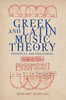 Hardcover Greek and Latin Music Theory: Principles and Challenges Book