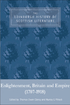 Hardcover The Edinburgh History of Scottish Literature: Enlightenment, Britain and Empire (1707-1918) Book