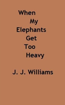 Paperback When My Elephants Get Too Heavy Book