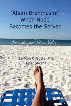 Paperback 'Aham Brahmasmi' When Node Becomes the Server: iSpirituality from Silicon Valley Book