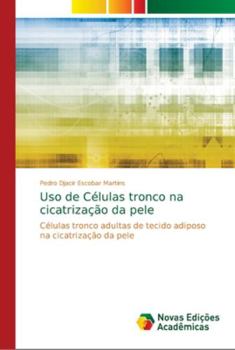 Paperback Uso de Células tronco na cicatrização da pele [Portuguese] Book