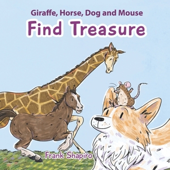 Paperback Giraffe Horse Dog and Mouse Find Treasure Book