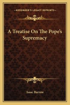 Paperback A Treatise On The Pope's Supremacy Book