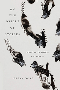 Paperback On the Origin of Stories: Evolution, Cognition, and Fiction Book