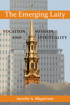 Paperback The Emerging Laity: Vocation, Mission, and Spirituality Book