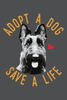 Paperback Adopt A Dog Save A Life: Scottish Terrier Lined Journal Notebook Book