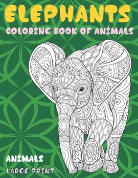 Paperback Coloring Book of Animals - Animals - Large Print - Elephants Book