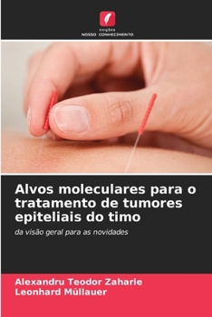 Alvos moleculares para o tratamento de tumores epiteliais do timo (Portuguese Edition)