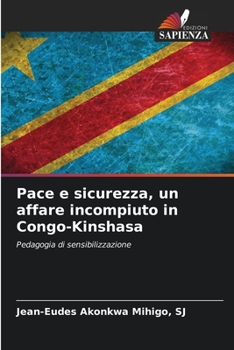 Paperback Pace e sicurezza, un affare incompiuto in Congo-Kinshasa [Italian] Book