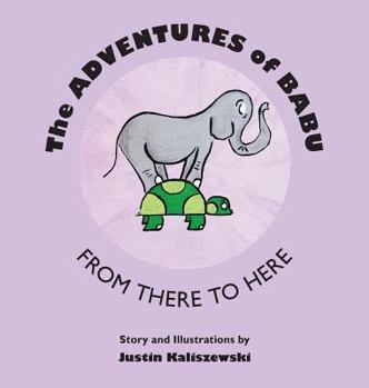 Hardcover The Adventures of Babu: From There to Here Book