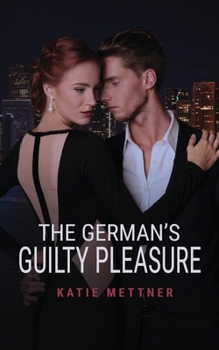 The German's Guilty Pleasure - Book #1 of the Kontakt