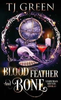 Blood, Feather, and Bone: Wolf-shifter Urban Fantasy