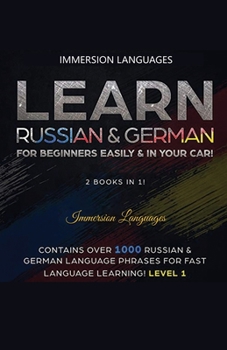 Paperback Learn German & Russian For Beginners Easily & In Your Car - Phrases Edition. Contains Over 500 German & Russian Phrases Book