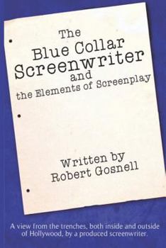 Paperback The Blue Collar Screenwriter and The Elements of Screenplay Book