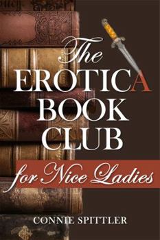 Paperback The Erotica Book Club for Nice Ladies Book