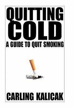 Paperback Quitting Cold: A Guide to Quit Smoking Book