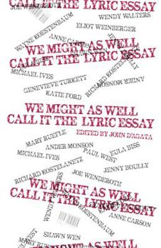Paperback We Might as Well Call It the Lyric Essay Book