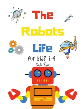 Paperback The Robots Life: for kids 7-9 Book