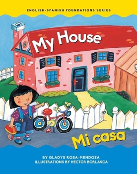 My House/Mi casa (English and Spanish Foundation Series) (Book #18) (Bilingual) - Book #18 of the English and Spanish Foundations