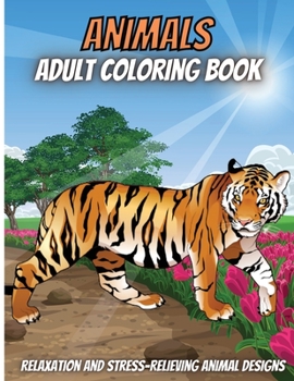 Paperback Adult Coloring Book: Stress Relieving Animal Designs to Color For Adults And Teens Book