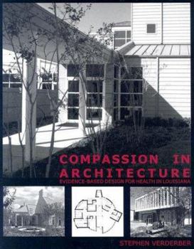 Hardcover Compassion in Architecture: Evidence-Based Design for Health in Louisiana Book