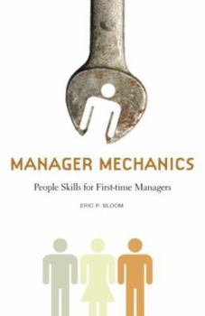 Manager Mechanics: People Skills for First-Time Managers (Capital Business) (Capital Business)