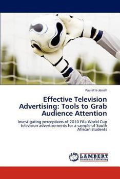 Paperback Effective Television Advertising: Tools to Grab Audience Attention Book