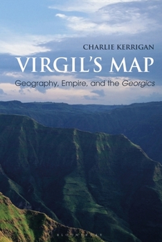 Hardcover Virgil's Map: Geography, Empire, and the Georgics Book