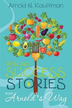 Paperback Healing Success Stories from Arnold's Way Book