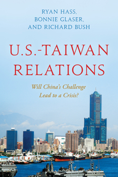 Hardcover U.S.-Taiwan Relations: Will China's Challenge Lead to a Crisis? Book