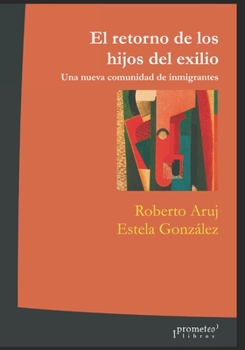 Paperback El retorno de los hijos del exilio: Una nueva comunidad de inmigrantes [Spanish] Book