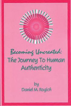 Hardcover Becoming Uncreated: The Journey to Human Authenticity: Updating the Spiritual Christology of Gregory Palamas Book