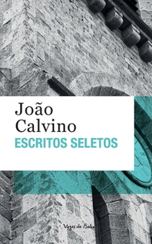 Paperback Escritos seletos - João Calvino (edição de bolso) [Portuguese] Book